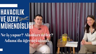 MESLEKLERİ VE BÖLÜMLERİ TANIYALIM 3  Havacılık Ve Uzay Mühendisliği Bölümü  Adanada Öğrenci Olmak [upl. by Eugaet889]