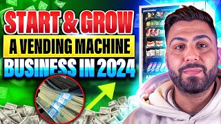 How to Start amp Grow a Vending Machine Business in 2024 [upl. by Ozner]