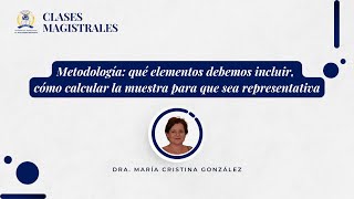 Metodología ¿Qué elementos debemos incluir ¿Cómo calcular la muestra para que sea representativa [upl. by Ahsekahs447]