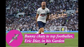 Bunny chats to top footballer Eric Dier in his Garden [upl. by Akemehc]