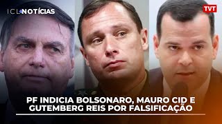 PF indicia Bolsonaro Mauro Cid e Gutemberg Reis por Falsificação [upl. by Rabassa27]