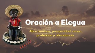 Oracion poderosa para abrir caminos con Elegua [upl. by Eenert643]