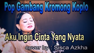 Aku Ingin Cinta Yang Nyata  Betaria Sonata  Gambang Kromong Koplo  cover by  Sisca Azkha [upl. by Ahsila]