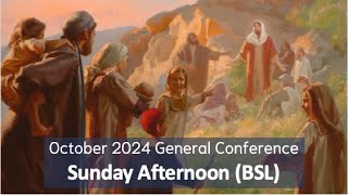 2024 October General Conference  Sunday Afternoon Session BSL [upl. by Yednarb151]