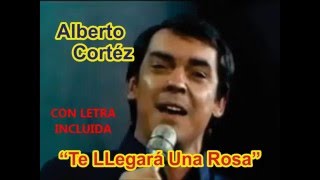 Alberto Cortéz quotTe LLegará Una Rosaquot con títulos y letra [upl. by Coltson]