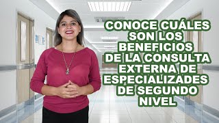 Consulta externa de especialidades en Hospitales de Segundo Nivel IUSAsesores AseguramientoIMSS [upl. by Twitt]