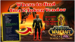 How to trade Tier 2 Token Draconic amp Core Forged Set Vendor in Phase 5 WoW SoD [upl. by Munniks442]