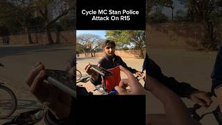 Cycle mc stan police attack on r15 shorts trending [upl. by Akiwak]