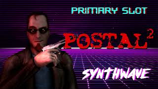 Postal 2  Map Muzak Synthwave Primary Slot Remix [upl. by Rust]