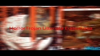 HorrorTrojan Ultimate Edition exe download link [upl. by Yttik409]