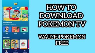 HOW TO DOWNLOAD POKEMON TV AND HOW TO WATCH ALL POKEMON SERIES FOR FREE [upl. by Ycart]