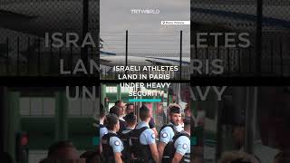 Israeli Olympics team arrives in Paris under 24hour French protection [upl. by Leroy]