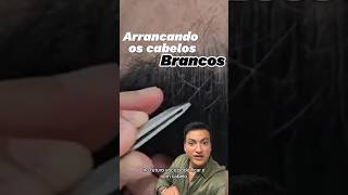 ARRANCANDO OS CABELOS BRANCOS COM A PINÇA [upl. by Corette966]