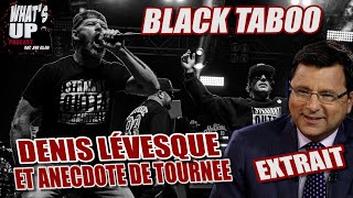 Faire lémission de Denis Lévesque Black Taboo  Whats Up Podcast Extrait [upl. by Airetnahs]