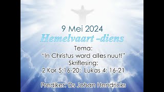 Hemelvaart  In Christus word Alles Nuut [upl. by Guerin722]