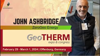 Interview  John Ashbridge ZeroGeo Energy  GeoTHERM 2024 Offenburg Germany [upl. by Retsim442]