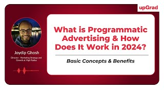 What is Programmatic Advertising amp How Does It Work in 2024  Basic Concepts amp Benefits  upGrad [upl. by Krantz]