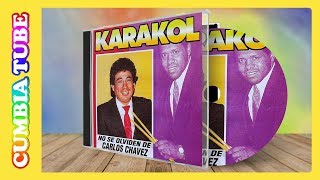 Karakol  No Se Olviden De Carlos Chavez  Disco Completo Cumbia Tube [upl. by Eyma]