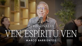 Devocionales  Ven Espíritu Ven  Marco Barrientos [upl. by Pope71]