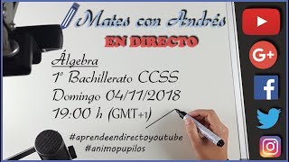 Emisión en directo 20 Álgebra 1º de Bachillerato Ciencias Sociales MATEMÁTICAS [upl. by Welch]