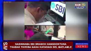 SASINNABA SBI BRANCH HANGDOKTUNA THABAK THIRIBA NAHA KAYADAGI SEL MATLAMLE [upl. by Airotnes]