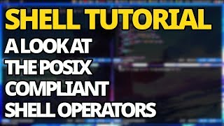 Shell Script Tutorial A Look At Posix Compliant Shell Operators [upl. by Vanzant]