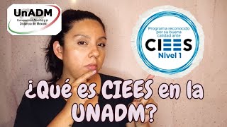 ¿Qué es CIEES LICENCIATURAS UNADM tienen esto pero ¿De qué me sirve [upl. by Nord906]