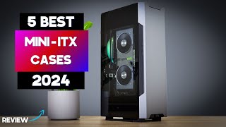 Top 5 Best Mini ITX Case 2024 [upl. by Attey]