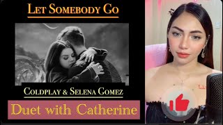 Let somebody go Coldplay ft Selena Gomez female part Cover by Catherine [upl. by Namajneb40]