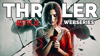 These 5 Netflix Thriller Web Series You Must Watch  Watch Them Now SELECT TOP 10 [upl. by Heber]