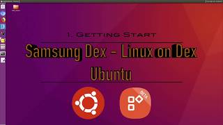 Samsung Dex  Linux on Dex  Ubuntu 安裝教學  將Samsung Note 9手機變成桌上電腦 【廣東話】 [upl. by Alesi22]