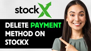 How To Delete Payment Method On Stockx 2024 Step By Step Guide [upl. by Jemma340]