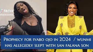 Prophecy For Iyabo Ojo in yr 2024  Wunmi Has Allegedly Slept With San Falana Son falz While Mohbad [upl. by Paulette919]