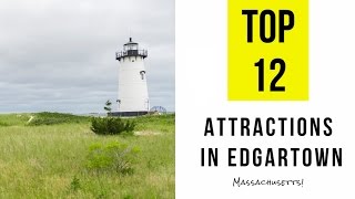 Top 12 Best Tourist Attractions in Edgartown  Massachusetts [upl. by Iago860]