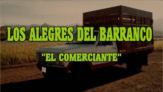 LETRA EL COMERCIANTE LOS ALEGRES DEL BARRANCO [upl. by Breh]