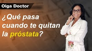 ¿Qué pasa cuando te quitan la próstata  Oiga Doctor [upl. by Ennaeirrac]