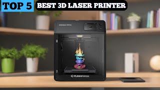 TOP 5 BEST 3D LASER PRINTER IN 2025 [upl. by Nedlog574]