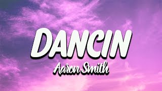 Aaron Smith  Dancin Lyrics [upl. by Soisatsana]