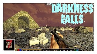 Darkness Falls  Rescue Research From Hell  7 Days To Die [upl. by Solahcin]