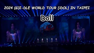 GIDLE  Doll  GIDLE WORLD TOUR iDOL IN TAIPEI DAY 2 Fancam 4K60P [upl. by Nenney]