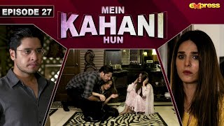 Mein Kahani Hun  Episode 27  Hiba Bukhari  Arez Ahmed  1st Nov 2023  Express TV [upl. by Gnuh]