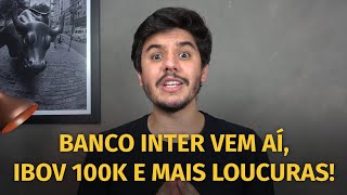 INTER ARREBENTA LÁ VEM A IRBR INFLAÇÃO VOLTOU E MAIS NOTÍCIAS [upl. by Bara683]