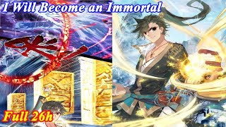 FULL 26h I Will Become an Immortal  A Record of a Mortals Journey to Immortality  Manhwa Recap [upl. by Umeko]