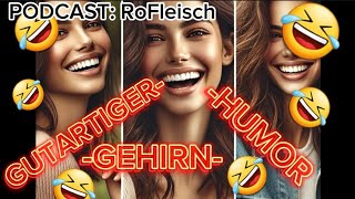 RoFleisch Podcast  GUTARTIGER GEHIRN HUMOR [upl. by Ennayt22]