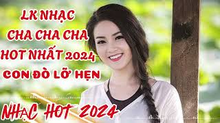 CON ĐÒ LỠ HẸN  CHA CHA CHA nhạc hot tiktok 2024 cực sung top những bản nhạc hay nhất 2024 [upl. by Solorac]