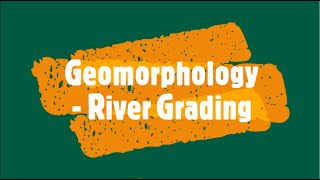 Geomorphology  River Grading  Grade 12 [upl. by Melanie]