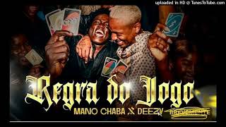 Mano Chaba ft Deezy  Regra do Jogo Audio Official [upl. by Nauht]