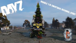 DayZ  How To Disable 115 Christmas Seasonal Event [upl. by Henriha]