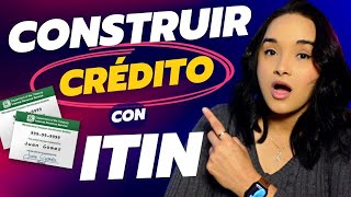 ¿Cómo Construir Tu Crédito En Estados Unidos Sin Un Seguro Social Utilizando su número ITIN [upl. by Noleta899]