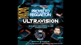 REGGAETON ULTRA MIX 2024 DE DISCOMOVIL ULTRAVISION amp DEEJAY CHARLIE PROYECTO REGGAETON LOADING [upl. by Kath]